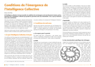Page 7 • Intelligence Collective - Livre Blanc Retour sommaire
Conditions de l’émergence de
l’Intelligence Collective
Bruno Dal Palu
Si l’intelligence collective n’est pas nouvelle, les conditions de son émergence sont une découverte récente, particu-
lièrement pour l’Intelligence Collective qui grandit les personnes dans leur humanitude. C’est ce que je montrerai
dans cette contribution.
Dans mes recherches sur l’intelligence collective techniquement
augmentée, j’ai mis en évidence l’intérêt d’introduire les apports
de la dernière théorie de Lacan pour comprendre la Structure
de l’espace de construction de l’intelligence collective1
. Il sera
question ici des conditions minimales et des règles qui régissent
l’émergence de l’Intelligence Collective, dont le non respect abou-
tit à la bêtise collective, voire à la tragédie des masses.
Après avoir montré ce que n’est pas l’intelligence collective, je m’at-
tacherai à mettre en évidence dans quelles conditions elle naît.
1. Ce que l’Intelligence Collective n’est pas
Il ne suffit pas de faire groupe pour qu’automatiquement il y ait
de l’intelligence collective. S’il est vrai qu’il y a « plus d’idées dans
dix têtes que dans une », pour autant cela ne génère pas néces-
sairement de l’intelligence. Les sectes et les dictatures, proléta-
riennes ou capitalistes, en sont les dramatiques exemples. Sans
aller jusqu’à ces extrémités, chacun sait qu’il ne suffit pas de ré-
unir des collaborateurs pour qu’il se dégage de l’intelligence col-
lective. La réunionite aigue n’a que rarement des effets positifs.
Enfin, de nombreuses expériences psycho-sociales et observations
ethnologiques ont montré que la dimension collective peut géné-
rer des comportements absurdes, grégaires ou violents et dans
tous les cas à l’opposé de l’Intelligence Collective telle que nous
essayons de la faire avancer solidairement dans ce Livre blanc.
Cela va sans dire, mais c’est mieux en le disant, pour qu’il y ait
de l’Intelligence Collective : le groupe, la communauté, le réseau
est une condition nécessaire, mais non suffisante. Quelles sont
(1)	 Actes du Colloque RIC 2006, École des Mines d’Alès
ces autres conditions à la naissance de l’Intelligence Collective ?
2. Conditions de naît-sens
Quel que soit le type de communauté, pour qu’il émerge de l’In-
telligence Collective, a minima trois conditions doivent être pré-
sentes : un espace adéquat pour la pensée, une structuration
spécifique des échanges et une dynamique en trois temps.
a. Un espace pour la pensée
Cet espace revêt trois «  dit-mensions  », que Jacques Lacan
nomme : le Symbolique, l’Imaginaire et le Réel. Je les ai traduites
de manière plus accessible par : Lisible, Visible et Imprévisible.
Le lisible
Il faut que tous les participants au travail collaboratif aient glo-
balement d’une part le même langage, voire le même niveau de
raisonnement pour se comprendre, d’autre part qu’ils aient la
même capacité à s’accorder sur les faits même si cela ne veut
pas dire qu’ils aient la même perception de la réalité. L’émer-
gence de l’Intelligence Collective suppose donc que chaque
membre de la communauté impliquée ait le même niveau
de compréhension de la problématique, avec par exemple
le même type de logiciel pour communiquer et échanger.
En effet, la disparité dans cette dimension nuirait à l’intelli-
gence collective. Là encore, chacun d’entre nous a déjà fait
l’expérience d’une réunion où l’on doit résoudre un problème
et un participant n’étant pas au niveau d’informations des
autres, il réclame des explications pour chaque point évoqué.
Cela débouche sur du temps perdu pour tous.
Le visible
De manière corrélée au critère précédent, il faut que les collabo-
rateurs puissent s’entendre sur la réalité des faits traités collecti-
vement, car sinon il se dégagera plus de bêtises collectives que
d’intelligence. En effet, il suffit qu’on observe un décalage tacite
ou explicite sur le niveau de connaissance quant aux faits pour
qu’il soit impossible de faire émerger de l’intelligence collective.
C’est pourquoi une aide par la réalité augmentée via des tech-
niques d’information et de communication communes à tous,
favorise souvent cette égalité de traitement des problématiques
et des projets.
L’imprévisible
Le hasard, l’imprévu ou l’aléatoire est la valeur ajoutée que l’In-
telligence Collective doit savoir saisir. La plupart des grandes
découvertes sont apparues lors d’erreurs que les chercheurs ont
su saisir comme une opportunité d’explorer une voie à laquelle
ils n’avaient pas pensé. Ainsi, intégrer tout ce qui surgit dans la
réflexion comme effet du hasard est à prendre en compte dans
l’élaboration, voire dans la décision.
C’est sans doute pour cela que dans l’actuel contexte de crises et
d’incertitude, l’Intelligence Collective bénéficie d’un regain d’in-
térêt. Là où les vues individuelles échouent, elle peut être une
solution pour l’innovation.
b. Une structuration spécifique des échanges
L’apport de la topologie lacanienne a mis en évidence que pour
qu’il y ait émergence d’une forme d’intelligence collective, la
structure des échanges doit
avoir une forme borro-
méenne, dans laquelle
chaque acteur est en
lien avec les autres de
telle sorte que tous
se sentent libres et
égaux entre eux.
Pour que chaque ac-
teur puisse s’exprimer
en toute liberté sans
avoir peur d’être jugé, il
doit avoir le même poids so-
 