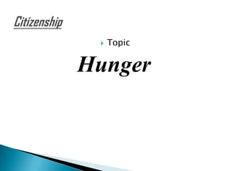 

Topic

Hunger

 