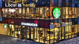 36© 2016 Forrester Research, Inc. Reproduction Prohibited
Local is handy
 