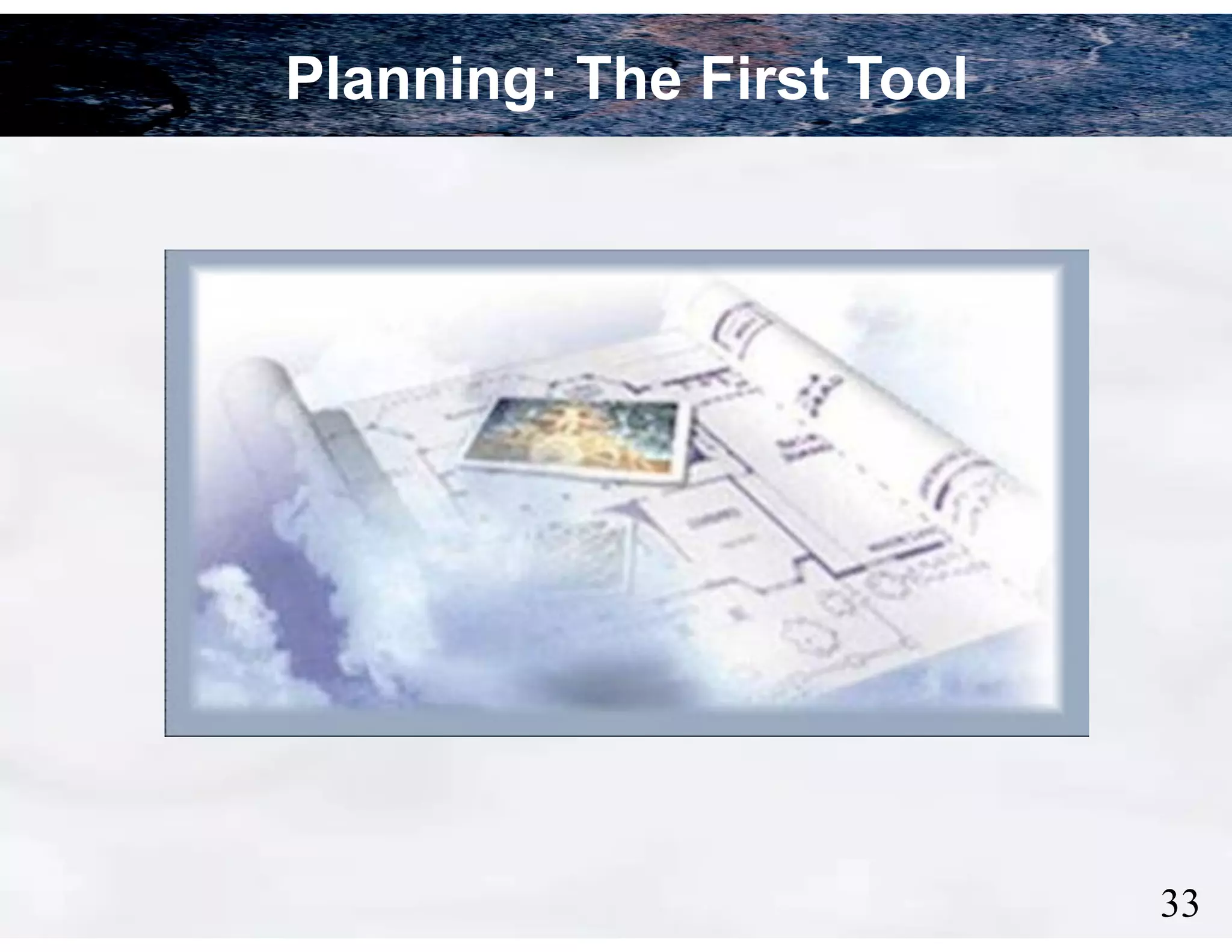 Planning: The First Tool

!33

 