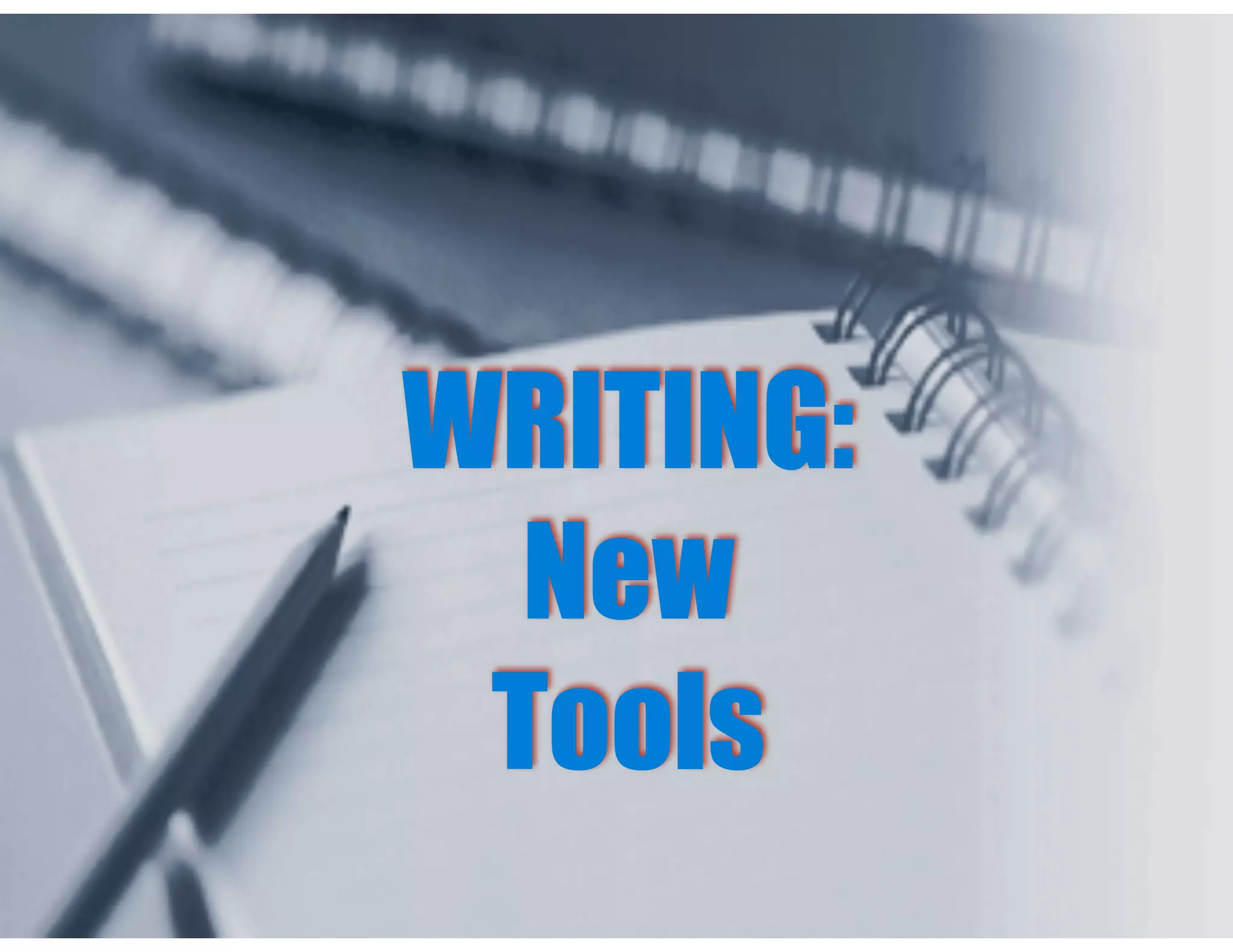 WRITING:
New
Tools
!53

 