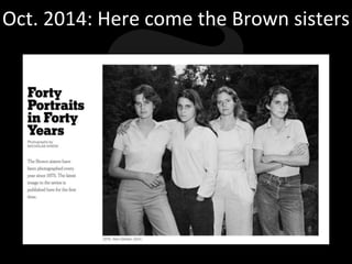Oct. 2014: Here come the Brown sisters