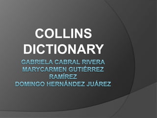 COLLINS
DICTIONARY
 