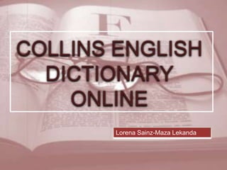 COLLINS ENGLISH DICTIONARY ONLINE Lorena Sainz-Maza Lekanda 