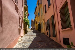 La vieille ville et ses demeures parfaitement entretenues aux façades colorées ; les tons ocres et roses se succèdent dans les ruelles étroites.
 