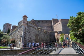 De nos jours, la place de guerre, démilitarisée, est devenu Monument Historique pour s'ouvrir à l'amateur comme au simple promeneur.
 