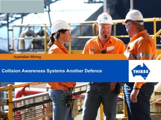 Australian Mining
Collision Awareness Systems Another Defence
 