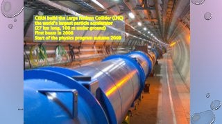 VIEW OF THE LHC TUNNEL
Markus Schulz, CERN, IT Department
CERN build the Large Hadron Collider (LHC)
the world’s largest particle accelerator
(27 km long, 100 m under ground)
First beam in 2008
Start of the physics program autumn 2009
 