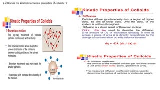 2.a)Discuss the kinetic/mechanical properties of colloids. 5
 
