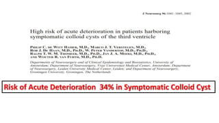 Risk of Acute Deterioration 34% in Symptomatic Colloid Cyst
 