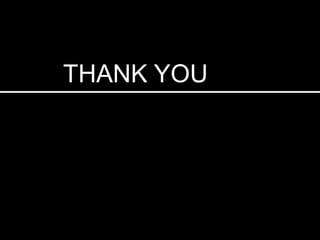 THANK YOU
 