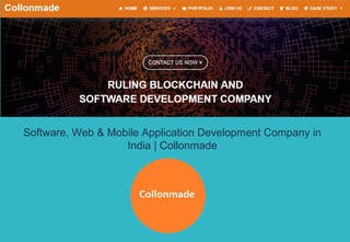 1
Software, Web & Mobile Application Development Company in
India | Collonmade
 