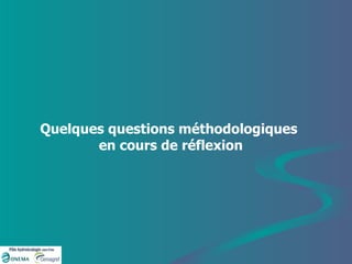 Quelques questions méthodologiques  en cours de réflexion 