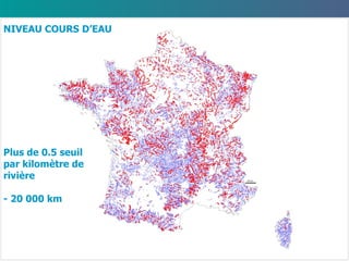 NIVEAU COURS D’EAU Plus de 0.5 seuil par kilomètre de rivière - 20 000 km 