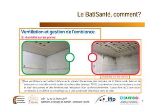 Le BatiSanté, comment?
Lille - 22 au 24 février 2017
Bâtiments d’Elevage de demain : construire l’avenir 9
 