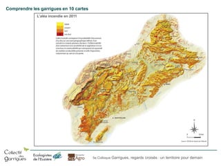 Comprendre les garrigues en 10 cartes
L’aléa incendie en 2011

5e Colloque Garrigues, regards croisés : un territoire pour demain

 