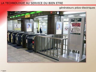 LA TECHNOLOGIE AU SERVICE DU BIEN ETRE générateurs piézo-électriques * Japon 