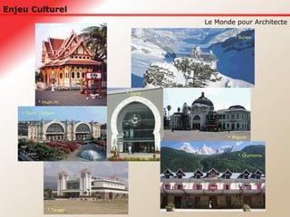 Enjeu Culturel Le Monde pour Architecte * Suisse * Huan Hi * Tours - France * Caire * Maputo * Chamonix * Tanger 