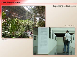 L’Art dans la Gare Expositions en tous genres * Liège-Guillemin * Madrid 