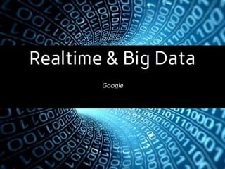 Bundesamt für Landestopografie swisstopo
Geo + BigData + realtime
Realtime & Big Data
Google
 