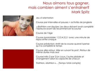 Test navette ou Léger-Boucher6, 8 ou 12 minutes de CooperCourse: 1 km, 2 km, 5 km…Protocole Step test : Jette et al. (1984) marches de 20 cmVoir les normes spécifiques et percentiles/condition physique