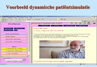Voorbeeld dynamische patiëntsimulatieVoorbeeld dynamische patiëntsimulatie
 