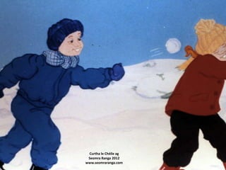 Curtha le Chéile ag
 Seomra Ranga 2012
www.seomraranga.com
 