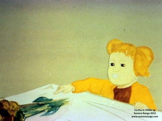 Curtha le Chéile ag
Seomra Ranga 2012
www.seomraranga.com