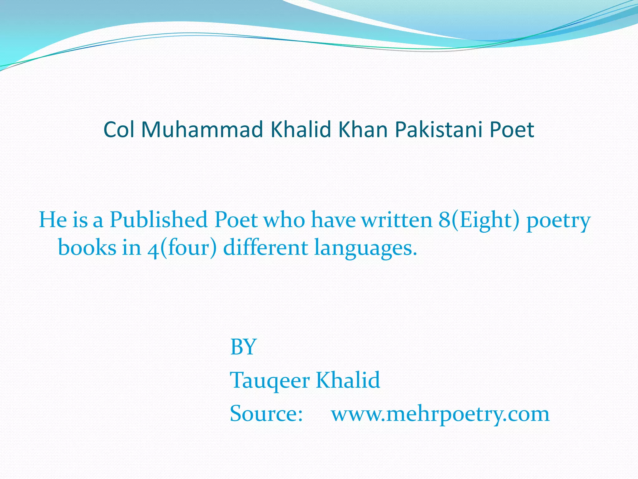 Col muhammad khalid khan Poet | PPT image.