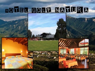 HOTEL GOLF NATURA
 
