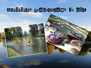 Activitats programades 1r dia:
 