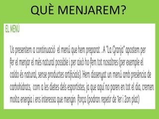 QUÈ MENJAREM?
 