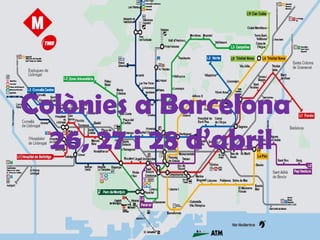 Colònies a Barcelona
26, 27 i 28 d’abril
 
