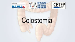 Colostomia
 