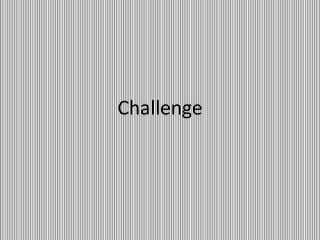 Challenge
 