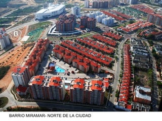 BARRIO MIRAMAR- NORTE DE LA CIUDAD 