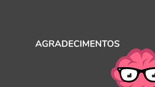 AGRADECIMENTOS
 