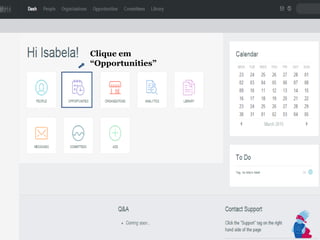 Clique em
“Opportunities”
 