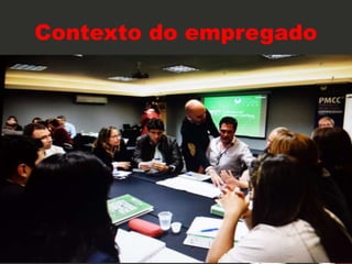 Contexto do empregado 
 