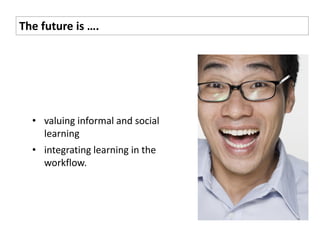The future of learning is ... social