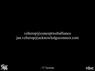 velterop@conceptweballiance
jan.velterop@acknowledgeconnect.com




             ACKnowledge
 