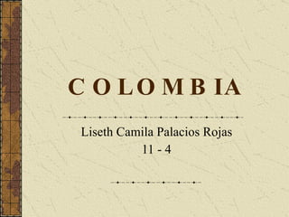 COLOMBIA Liseth Camila Palacios Rojas 11 - 4 
