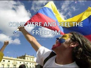 COME HERE AND FEEL THE FREEDOM