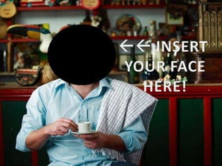 ?? INSERT YOUR FACEHERE!