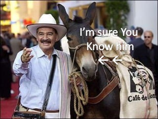 Im sure You Know him? ?