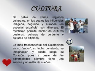 alimentosVariedad de Frutas y verduras.Ajiaco, Bandeja Paisa, Lechona, Cazuela de Mariscos, Mondongo, Pandebono, Sancocho, Ternera a la Llanera, Arroz con pollo, Caldo de Costilla, Buñuelos, Frijoles con Chicharón, Champus Valluno, Tamal, Canelazo, Guarapo.