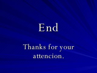 End Thanks for your attencion. 