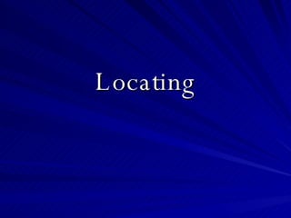 Locating 
