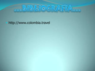  http://www.colombia.travel
 