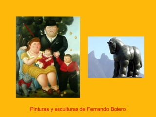 Pinturas y esculturas de Fernando Botero
 